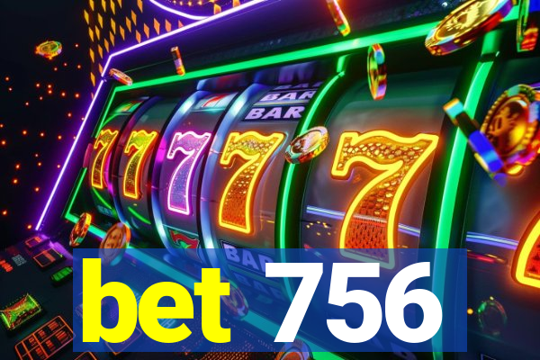 bet 756